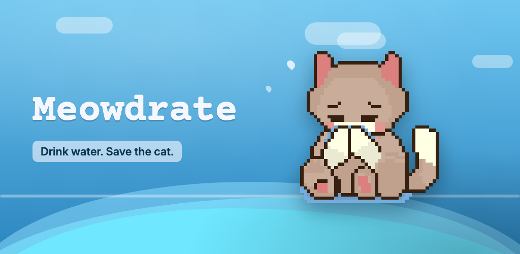 Meowdrate: a pixel-art cat sipping water above a rising flood, with the tagline 'Drink water. Save the cat.'